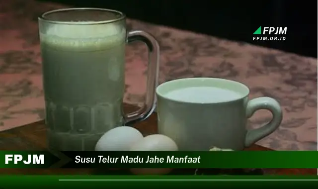 susu telur madu jahe manfaat