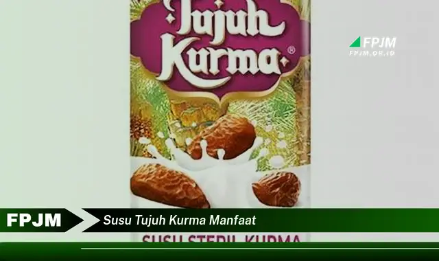 susu tujuh kurma manfaat