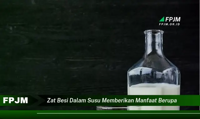 zat besi dalam susu memberikan manfaat berupa