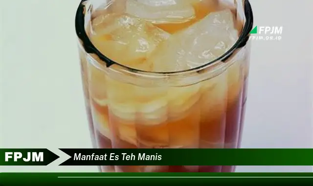 manfaat es teh manis