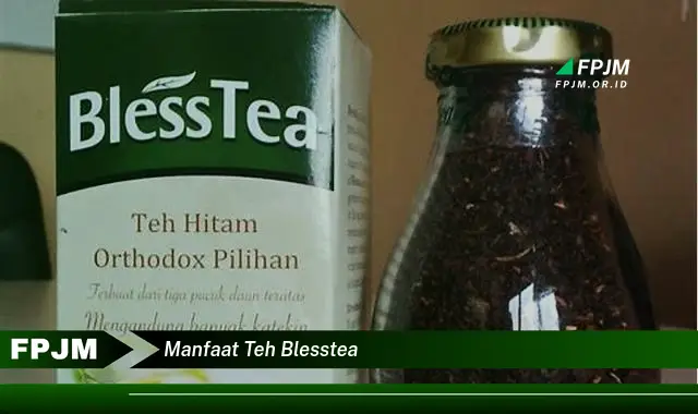 manfaat teh blesstea