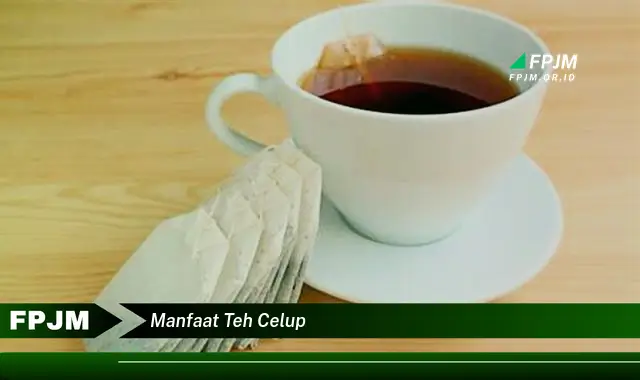 manfaat teh celup