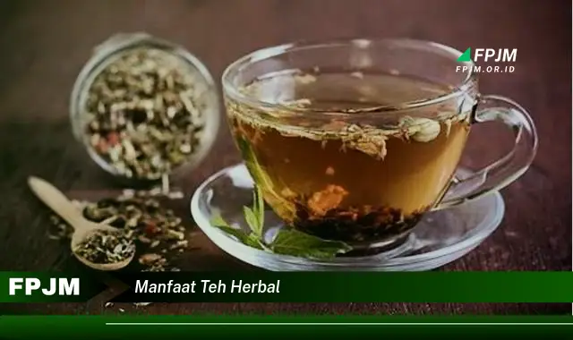 manfaat teh herbal manfaat teh herbal