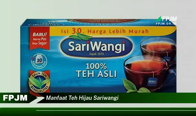 manfaat teh hijau sariwangi