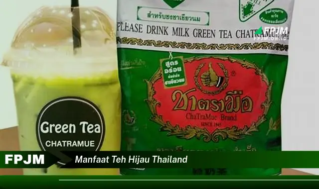 manfaat teh hijau thailand