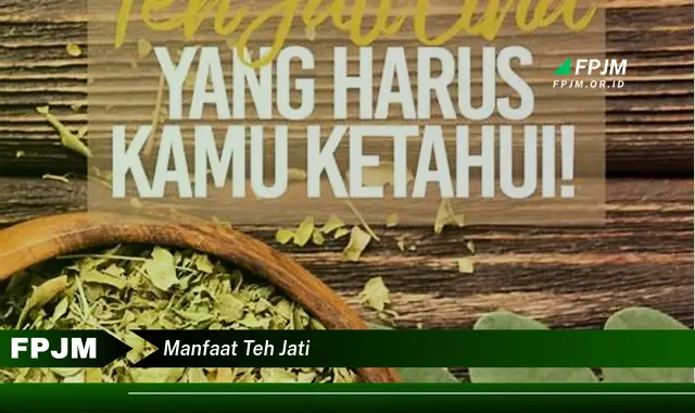 manfaat teh jati manfaat teh jati