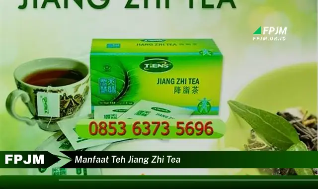 manfaat teh jiang zhi tea