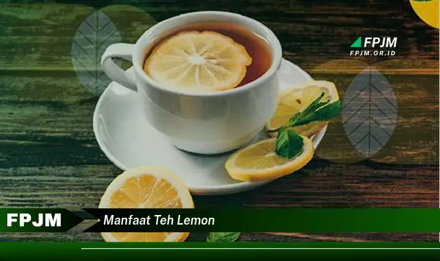 manfaat teh lemon manfaat teh lemon