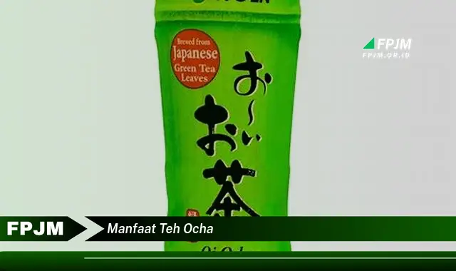 manfaat teh ocha manfaat teh ocha