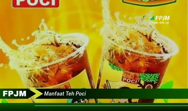 manfaat teh poci manfaat teh poci