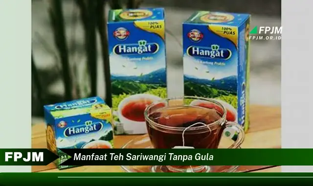 manfaat teh sariwangi tanpa gula