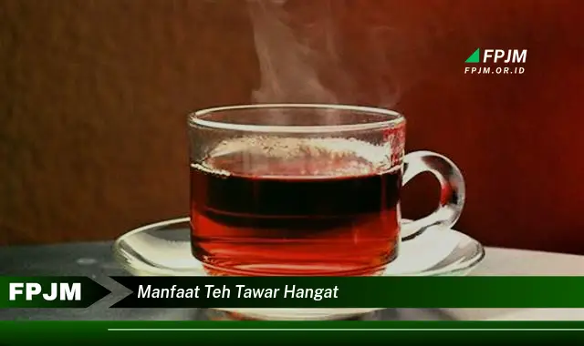 manfaat teh tawar hangat