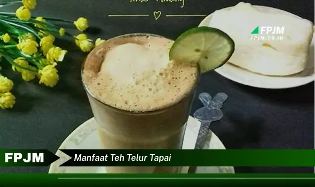 manfaat teh telur tapai manfaat teh telur tapai