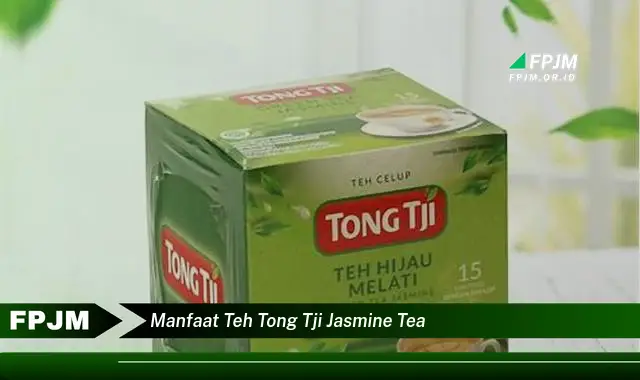 manfaat teh tong tji jasmine tea