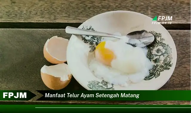 manfaat telur ayam setengah matang