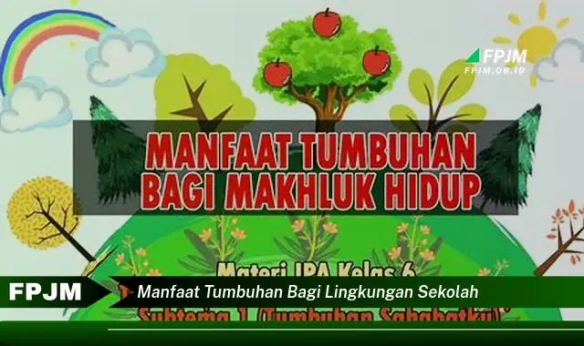 manfaat tumbuhan bagi lingkungan sekolah