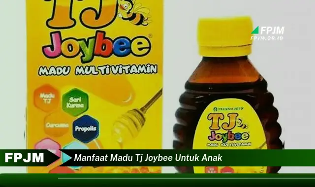 manfaat madu tj joybee untuk anak