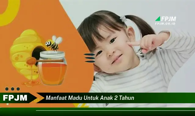 manfaat madu untuk anak 2 tahun