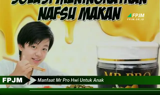 manfaat mr pro hwi untuk anak