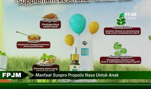 manfaat sunpro propolis nasa untuk anak