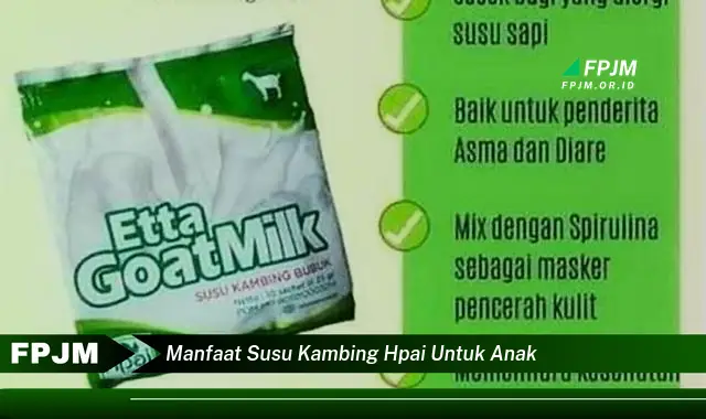 manfaat susu kambing hpai untuk anak