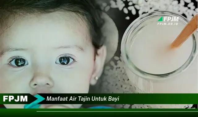 manfaat air tajin untuk bayi