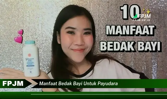 manfaat bedak bayi untuk payudara