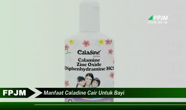manfaat caladine cair untuk bayi manfaat caladine cair untuk bayi