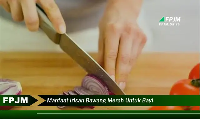 manfaat irisan bawang merah untuk bayi