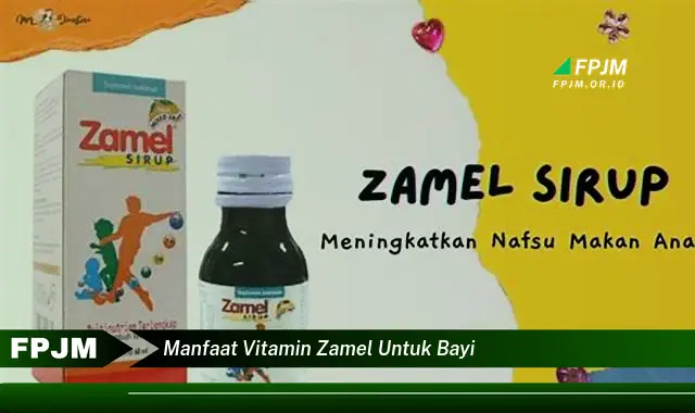 manfaat vitamin zamel untuk bayi