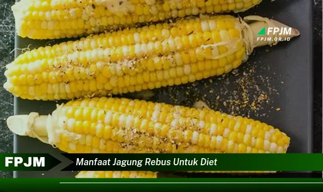 manfaat jagung rebus untuk diet