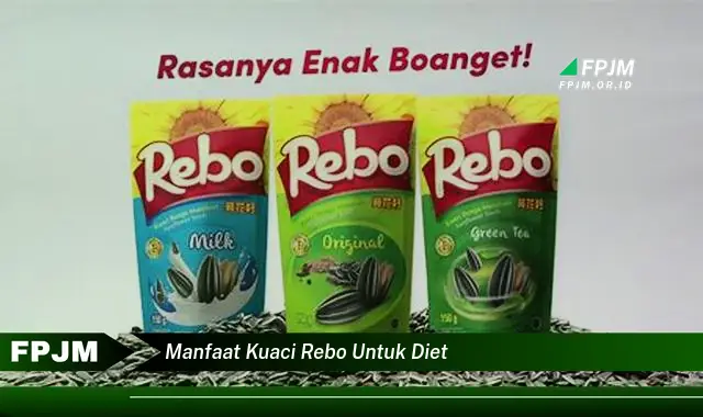 manfaat kuaci rebo untuk diet
