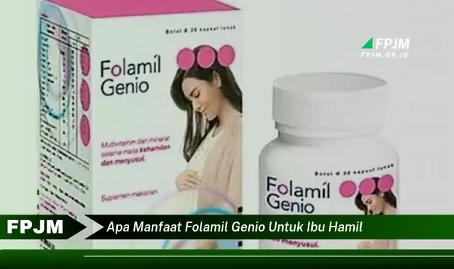 apa manfaat folamil genio untuk ibu hamil