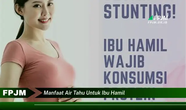 manfaat air tahu untuk ibu hamil