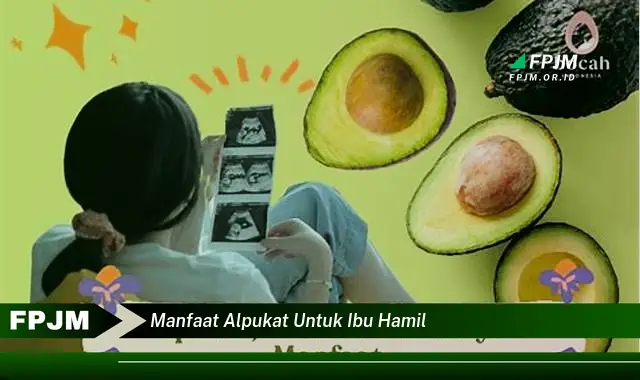 manfaat alpukat untuk ibu hamil