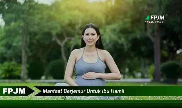manfaat berjemur untuk ibu hamil manfaat berjemur untuk ibu hamil