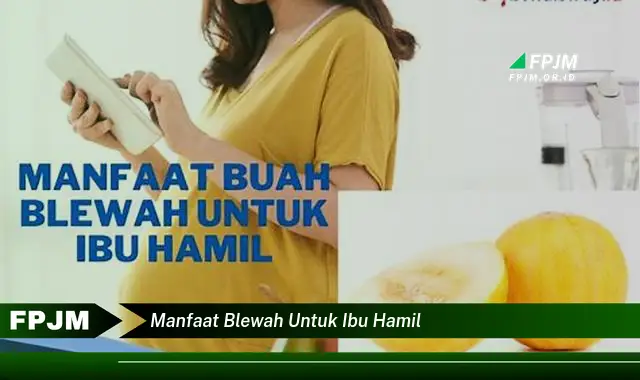 manfaat blewah untuk ibu hamil