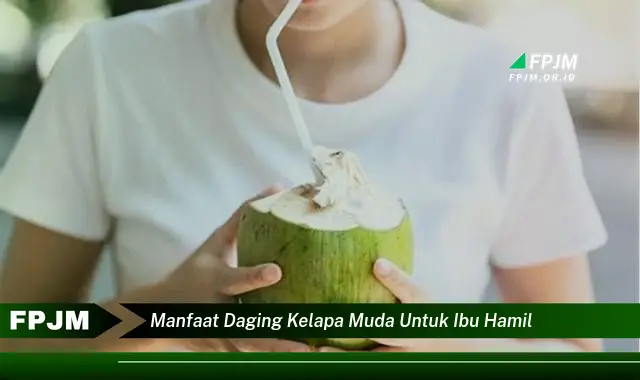 manfaat daging kelapa muda untuk ibu hamil
