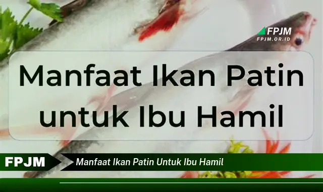 manfaat ikan patin untuk ibu hamil