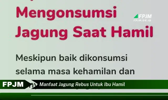 manfaat jagung rebus untuk ibu hamil