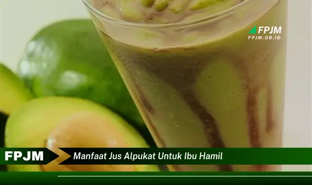 manfaat jus alpukat untuk ibu hamil