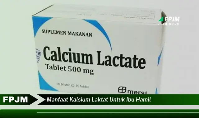 manfaat kalsium laktat untuk ibu hamil manfaat kalsium laktat untuk ibu hamil