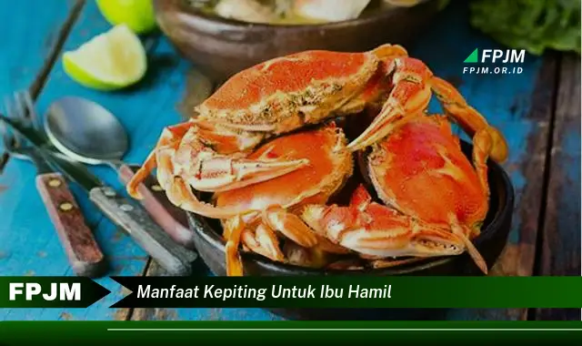 manfaat kepiting untuk ibu hamil manfaat kepiting untuk ibu hamil