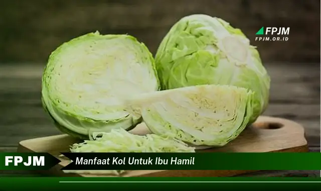 manfaat kol untuk ibu hamil