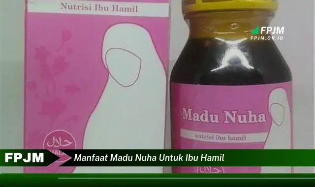 manfaat madu nuha untuk ibu hamil