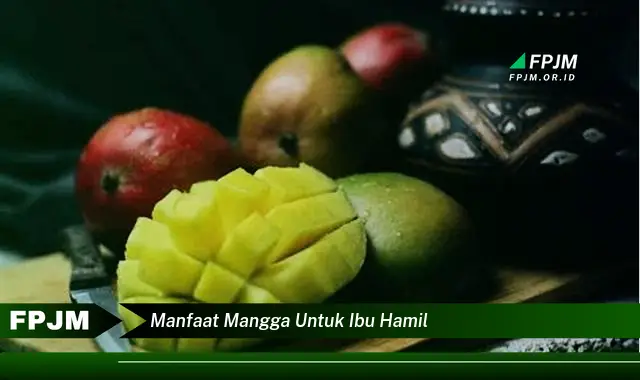 manfaat mangga untuk ibu hamil