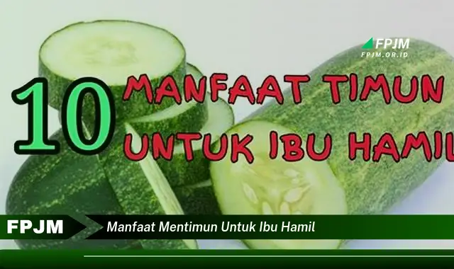 manfaat mentimun untuk ibu hamil