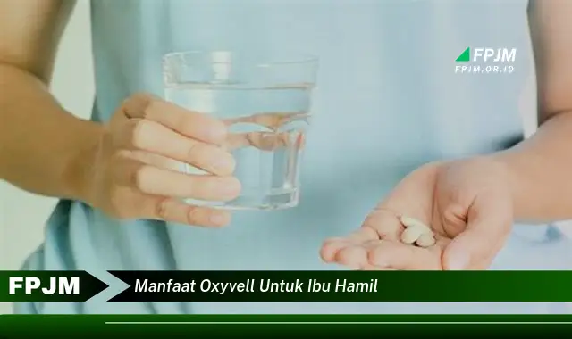 manfaat oxyvell untuk ibu hamil