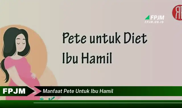 manfaat pete untuk ibu hamil