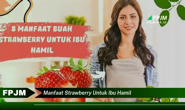 manfaat strawberry untuk ibu hamil